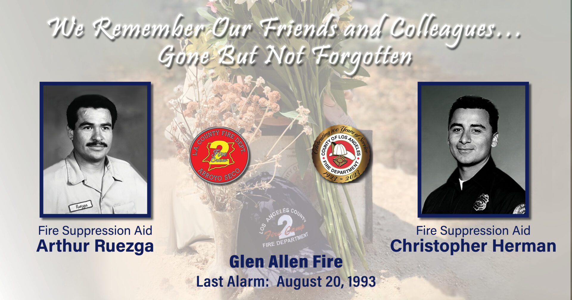 Sunday, August 20, 2023, marks the 30-year anniversary of the tragic line-of-duty deaths of County of Los Angeles Fire Department (LACoFD) Fire Suppression Aids (FSAs) Arthur Ruezga and Christopher Herman who lost their lives battling the Glen Allen Fire.
