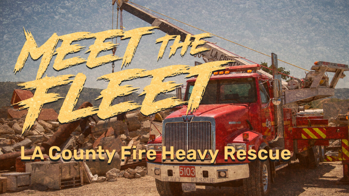 In a recent episode of “Meet the Fleet,” the County of Los Angeles Fire Department’s (LACoFD’s) Heavy Rescue Unit assigned at Fire Station 103, in the City of Pico Rivera, was featured.