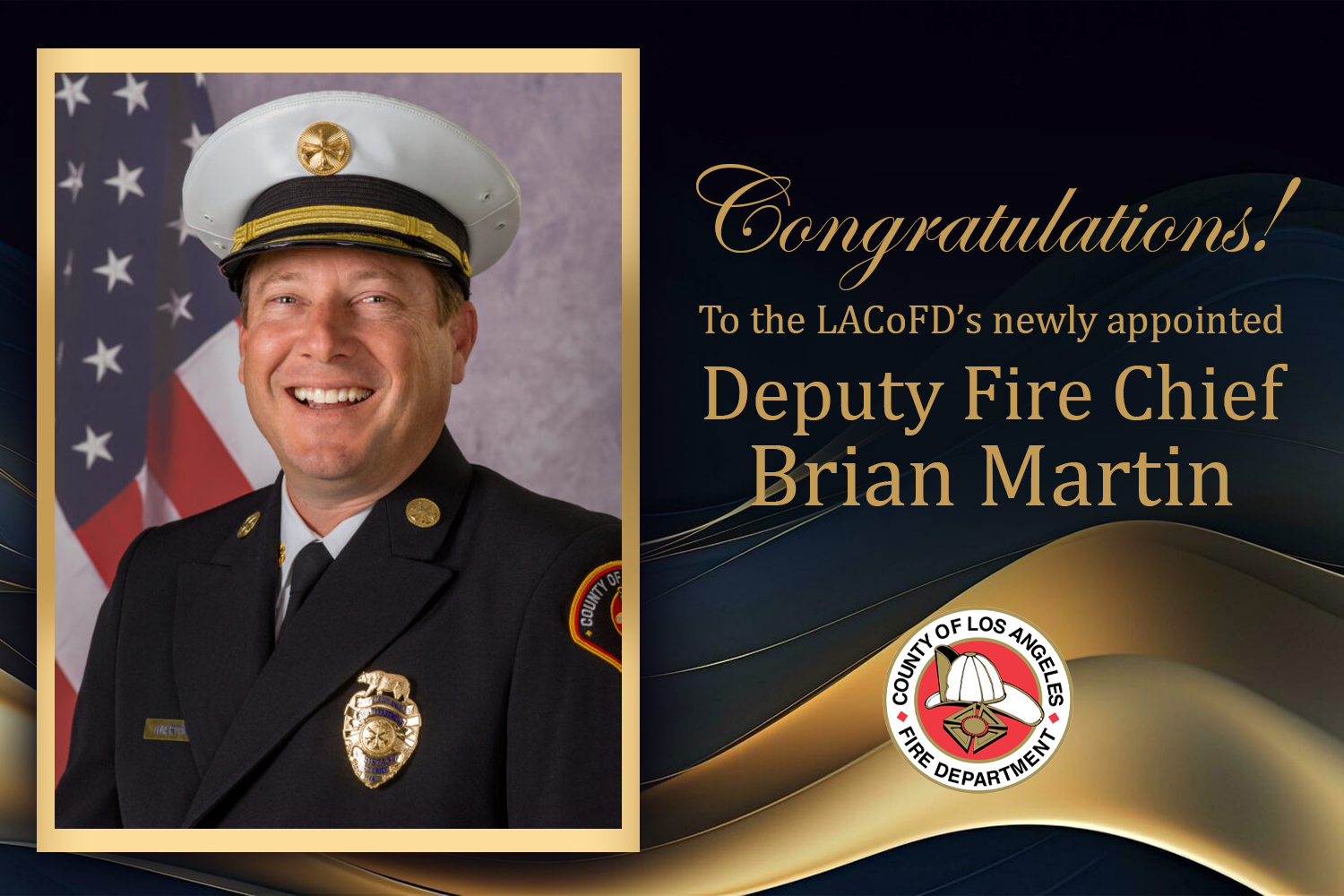 On Friday, February 14, 2025, the County of Los Angeles Fire Department (LACoFD) announced the appointment of Brian R. Martin to deputy fire chief of the Leadership and Professional Standards Bureau.