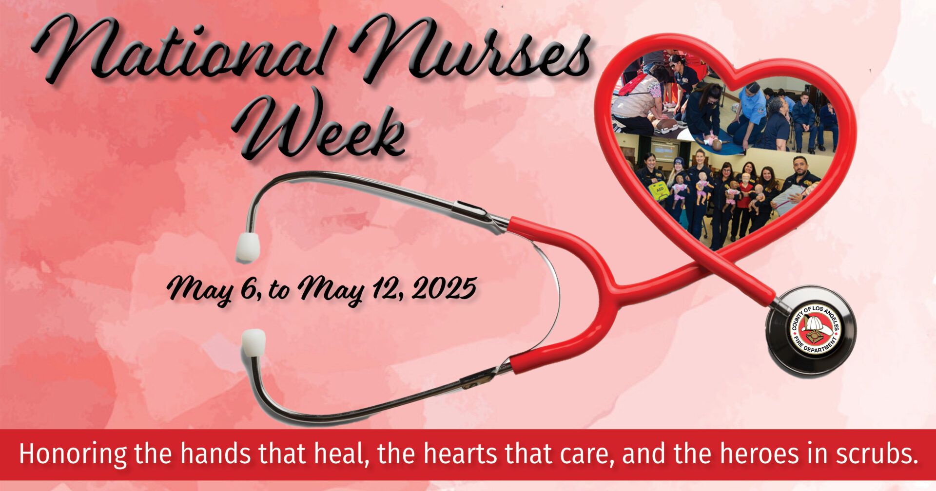 The County of Los Angeles Fire Department (LACoFD) is celebrating National Nurses Week from May 6 to May 12, 2025. Throughout this special week, nurses from the LACoFD, as well as those from the Departments of Health Services, Public Health, and Mental Health, are recognized and honored for their essential role in delivering emergency services, compassionate care, and ongoing support to individuals and families across our communities.