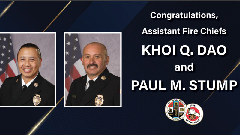 The County of Los Angeles Fire Department (LACoFD) congratulates and highlights the recent promotions of Assistant Fire Chiefs Khoi Q. Dao and Paul M. Stump on May 20, 2025.  