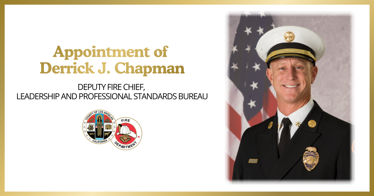 On Friday, February 27, 2026, County of Los Angeles Fire Department (LACoFD) Fire Chief Anthony C. Marrone announced the appointment of Derrick J. Chapman as deputy fire chief assigned to the Leadership and Professional Standards Bureau.